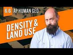 How Population Density Affects Land Use Policies [AP Human Geo Review—Unit 6 Topic 6]