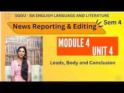 SGOU-News Reporting & Editing|Writing for media | Leads, body & conclusion