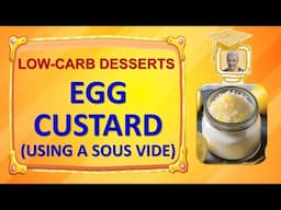 No-Fail Low-Carb Egg Custard (Sous Vide Perfection!)