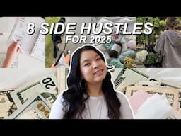 8 REALISTIC side hustles to start in 2025