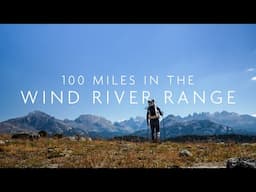 Hiking Alone In The Wind Rivers (Harder Than Expected)