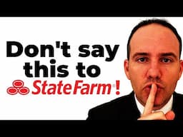 What NOT To Say To State Farm