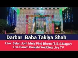 Darbar Baba Takiya Shah Live Salan Jorh mela Bheen ( S.B.S.Nagar) Param Punjabi Wedding Live TV