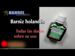 Barniz holandés, todas las dudas sobre su uso