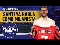 😎 "QUIERO DEJAR HUELLA EN EL MILAN", la ambición de SANTIAGO GIMÉNEZ en la SERIE A | Punto Final