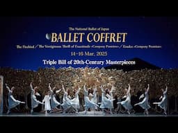 Trailer: Ballet Coffret from 14 Mar. to 16 Mar. – The National Ballet of Japan