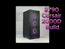 $790 Corsair 2000D RGB PC Build Featuring a $225 RTX 3080