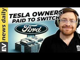 Ford BRIBES Tesla Owners With BIG Cash Bonus To Switch Brands (Plus 9 more EV stories today)