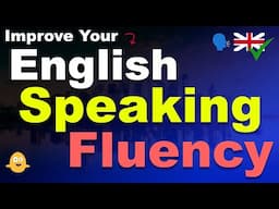 Improve Your English Speaking Fluency in 27 Minutes!