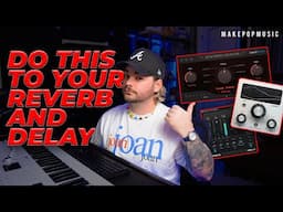 Use These PRO Techniques For Better Reverb and Delay