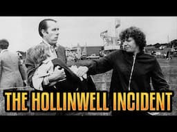 What Exactly Happened? - The Hollinwell Incident