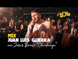 [Sesiones pa’ Vos] Mix Juan Luis Guerra - Jesús Bravo "Chuchanga"