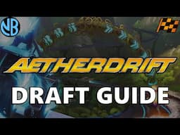 AETHERDRIFT DRAFT GUIDE!!! Top Commons, Archetype Overviews, and MORE!!!