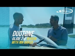 Duotone Glide 2.0 SLS & DLAB - Overview with Nik Baker