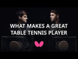 What Makes a Great Table Tennis Player | Butterfly