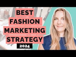 BEST Fashion Marketing Strategy 2024