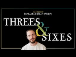 Enneagram Types 3 & 6 in a Relationship