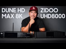 Battle of the 8K Media Players: Dune HD Max 8K vs. Zidoo UHD8000