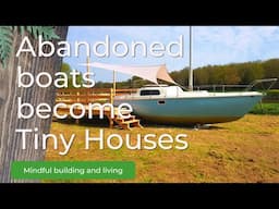 Abandoned Boats converted into Tiny Homes turn into Unique Waterfront Dwellings