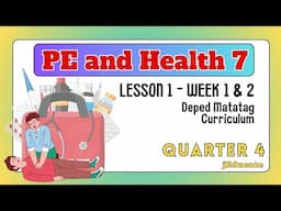 (DAY2) QUARTER 4 - WEEK 1 & 2 - LESSON 1 - PE AND HEALTH 7 / DEPED MATATAG CURRICULUM