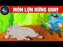 MÓN LỢN RỪNG QUAY - TRUYỆN CỔ TÍCH - QUÀ TẶNG CUỘC SỐNG - HOẠT HÌNH CHO BÉ - HOẠT HÌNH