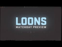 Loons Matchday Preview: Preseason Reunion