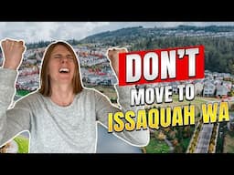 Don't Move To Issaquah WA UNLESS...You Can Handle These 5 Things!