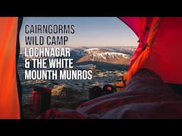 Wild Camping in the Cairngorms | Lochnagar & the White Mounth Munros