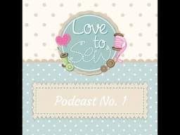 LOVE TO SEW | Episode 1