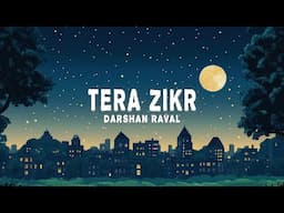 Darshan Raval - Tera Zikr (Lyrics)