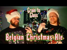 Belgian Christmas Ale | Grain to Glass Homebrew | Holiday Special