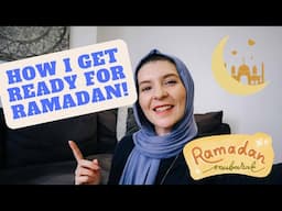 8 Ramadan Preparation Tips for your Mind, Body & Soul!