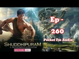 !! Episode 260 !! Shuddhipuram A mysterious kingdom ep 260 || pocket fm audio || #art #audiobook