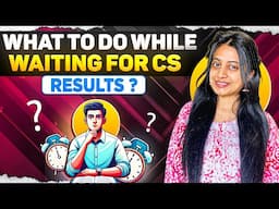 What To Do While Waiting for CS Results | Practical & Fun Thing To Do!