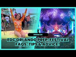 Your Ultimate Guide to EDC Orlando: Festival FAQs, Travel, Stages, Lineup Review & More! Ep.236 🎶🌈🌼