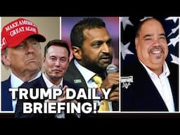 TRUMP DAILY BRIEFING: PRESIDENT TRUMP, ELON MUSK, AND KASH PATEL HAVE THE DEMS FREAKING OUT!