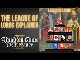 What is The League of Lords - Kingdom Come Deliverance 2 History