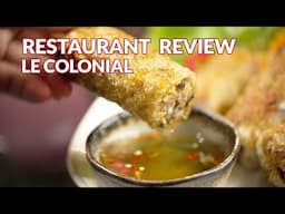 Restaurant Review - Le Colonial | Atlanta Eats