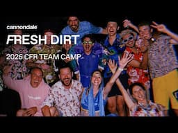 Fresh Dirt: CFR | From Mischief to Mayhem at Team Camp 2025