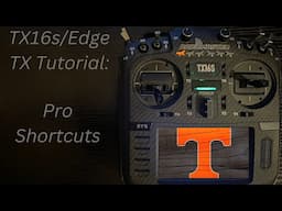 Radiomaster TX16s/Edge Tx: Shortcuts to become a TX16s Pro!