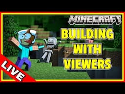 🔴 Minecraft - BUILDING WITH VIEWERS (EVERYONE WELCOME)