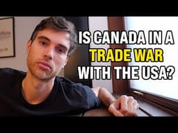 Is Canada In A TRADE WAR With America?