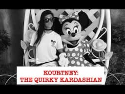 kourtney: the quirky kardashian