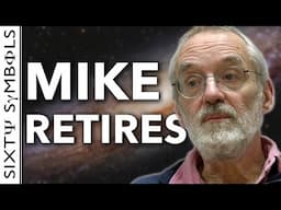 Mike Retires from Astronomy - Sixty Symbols