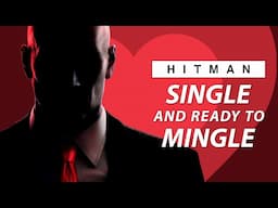 HITMAN WoA - Single and Ready to Mingle - Featured Contracts