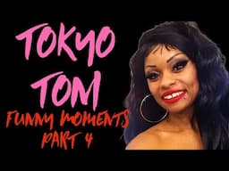 Tokyo Toni Funny Moments PART 4