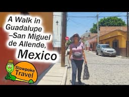 San Miguel de Allende Mexico - Walking Around Guadalupe