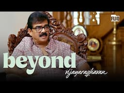 Vijayaraghavan | BEYOND | Fliq | Interview