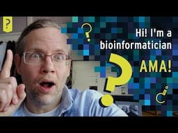 Hi! I'm a bioinformatician, AMA!