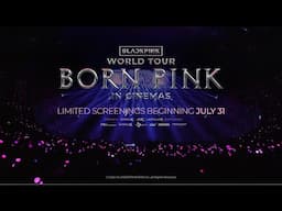 BLACKPINK - WORLD TOUR [BORN PINK] IN CINEMAS SPOILER